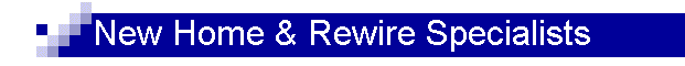 New Home & Rewire Specialists